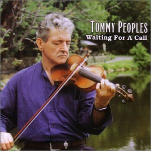 Tommy Peoples/Waiting For A Call@.